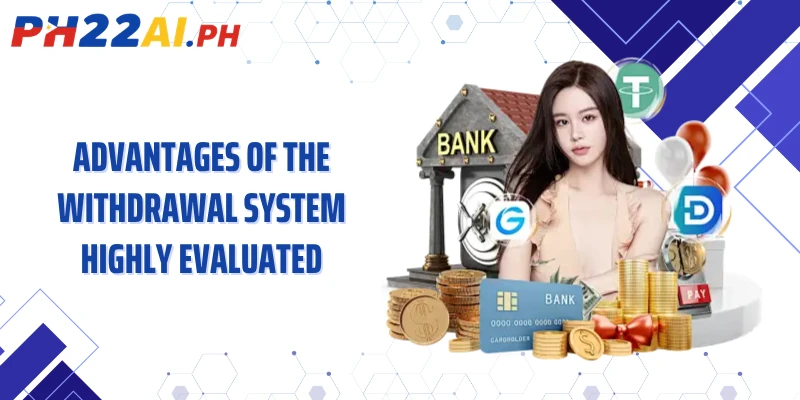 Advantages of the withdrawal system highly evaluated