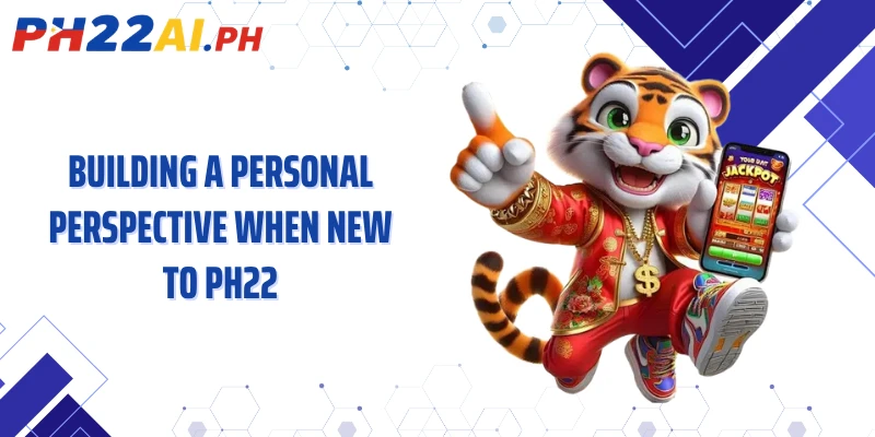 Building a personal perspective when new to PH22