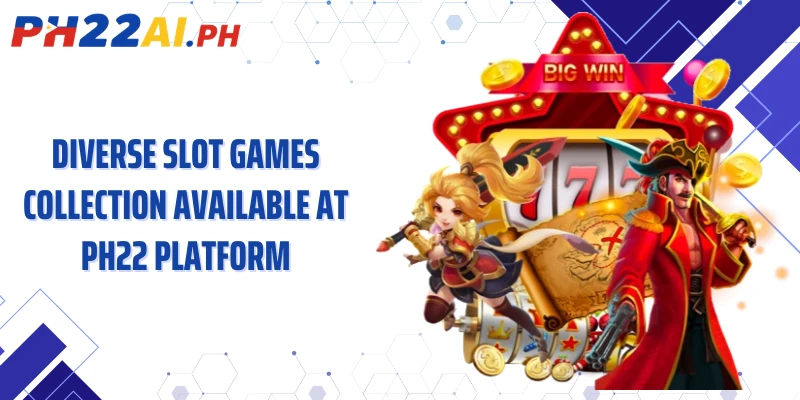 Diverse slot games collection available at PH22 platform