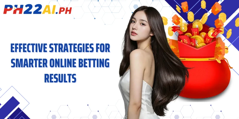 Effective strategies for smarter online betting results