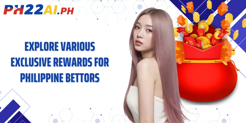 Explore various exclusive rewards for Philippine bettors