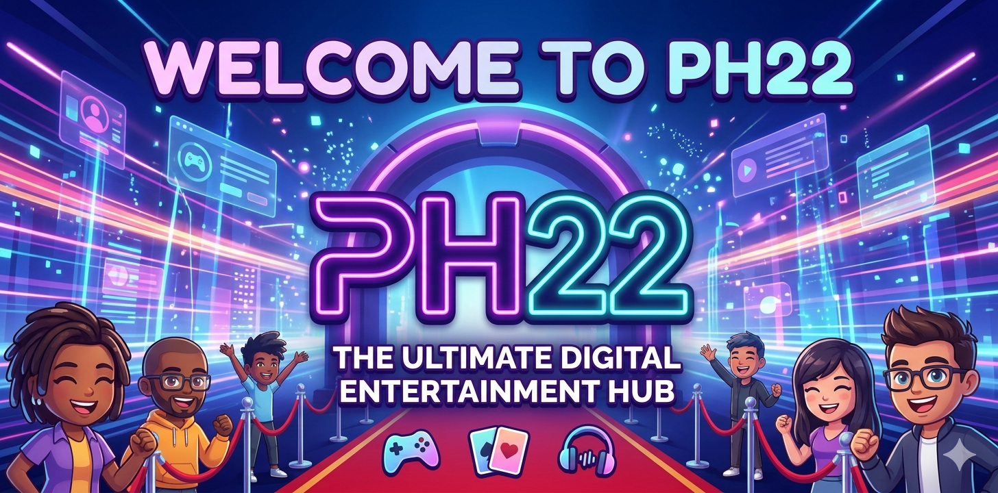 Welcome to PH22 – The Ultimate Digital Entertainment Hub
