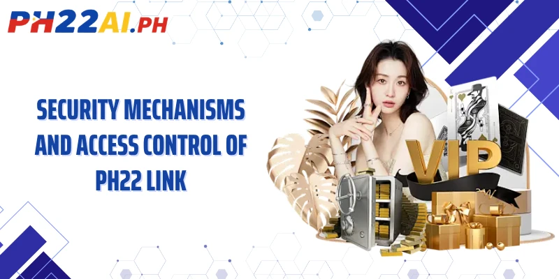 Security mechanisms and access control of PH22 link
