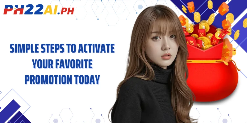 Simple steps to activate your favorite promotion today
