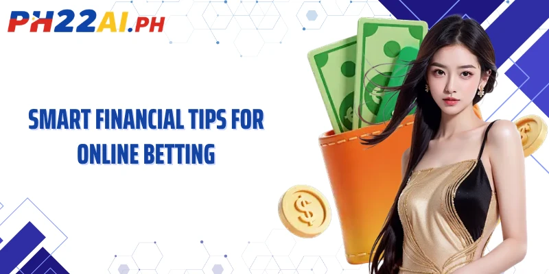 Smart financial tips for online betting